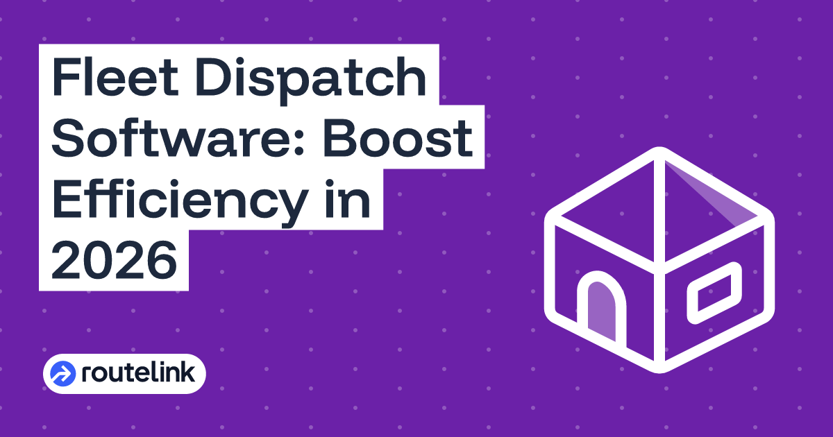 Fleet Dispatch Software: Boost Efficiency in 2026