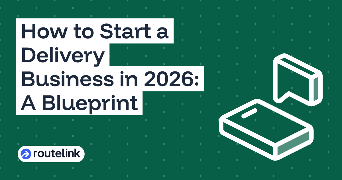 How to Start a Delivery Business in 2026: A Blueprint