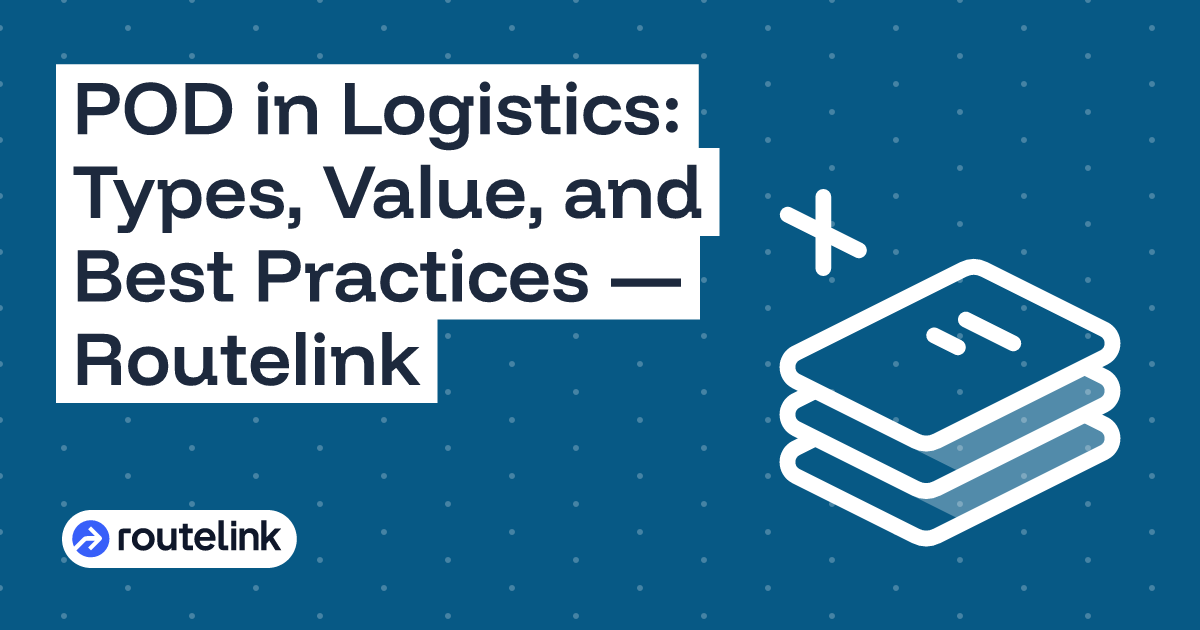 POD in Logistics: Types, Value, and Best Practices