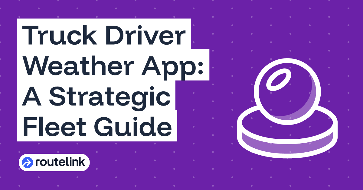 Truck Driver Weather App: A Strategic Fleet Guide